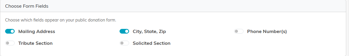 The Choose Form Fields section with switches for Mailing Address, City State Zip, Phone Numbers, Tribute Section and Solicited Section
