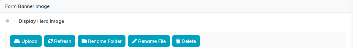 The Form Banner Image section with the Display Hero Image switch turned off, above the Upload, Refresh, Rename Folder, Rename File and Delete buttons