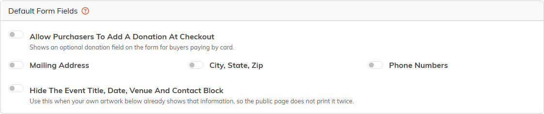 Default Form Fields on an event that is selling tickets, showing Allow Purchasers To Add A Donation At Checkout above the address and phone switches, and Hide The Event Title, Date, Venue And Contact Block below them