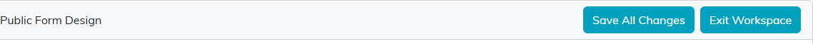 The Public Form Design header bar with the Save All Changes and Exit Workspace buttons