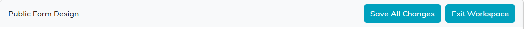 The Public Form Design header with the Save All Changes and Exit Workspace buttons