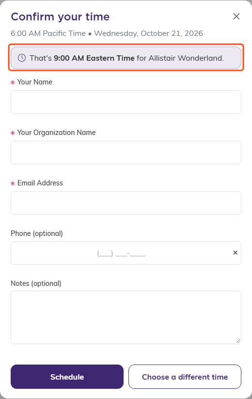 The Confirm your time box showing a time in Pacific Time with the organizer's Eastern Time outlined under it, asking for name, organization, email, optional phone and notes, with Schedule and Choose a different time buttons