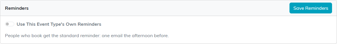 The Reminders card with the Use This Event Type's Own Reminders switch off and the standard reminder note under it