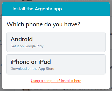 The Install the Argenta app window asking which phone you have, with Android for Google Play, iPhone or iPad for the App Store, and a link for installing on a computer