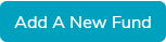 The Add A New Fund button