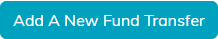 The Add A New Fund Transfer button