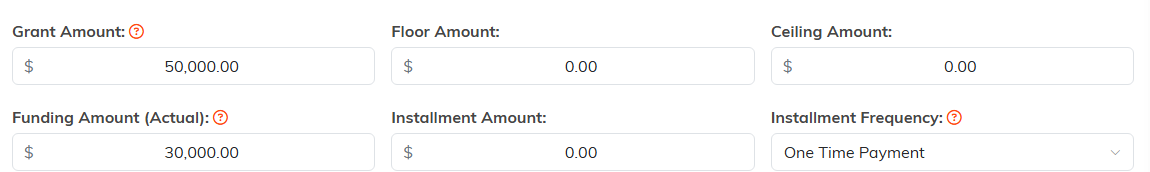 Grant Amount, Floor, Ceiling, Funding Amount and the installment fields