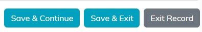 The Save and Continue, Save and Exit and Exit Record buttons