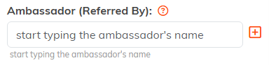 The Ambassador Referred By lookup field on Member Details with an orange add icon beside it