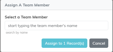 The Assign A Team Member window with a name box and an Assign to 1 Record button