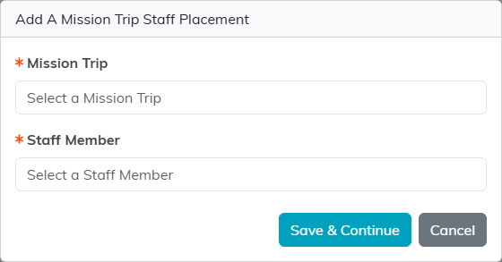 The Add A Mission Trip Staff Placement window with the required Mission Trip and Staff Member boxes, and Save & Continue and Cancel