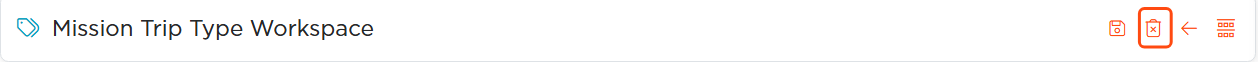 The Mission Trip Type Workspace title bar with the delete icon outlined