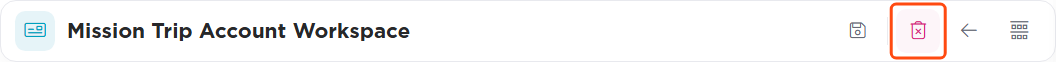 The Mission Trip Account Workspace title bar with the Save icon and the delete icon outlined