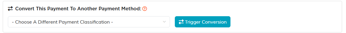 The Convert This Payment To Another Payment Method control with the Trigger Conversion button