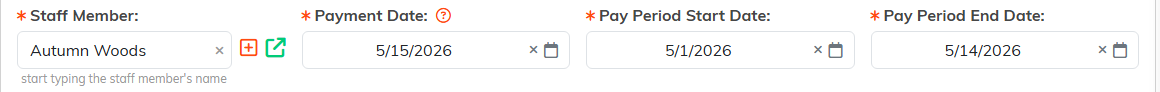 The Staff Member, Payment Date, Pay Period Start Date and Pay Period End Date fields