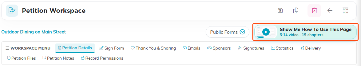 The Petition Workspace menu with Petition Details, Sign Form, Thank You & Sharing, Emails, Sponsors, Signatures, Statistics, Delivery, Petition Files, Petition Notes and Record Permissions, with Public Forms at the top right and the Show Me How To Use This Page video outlined beside it