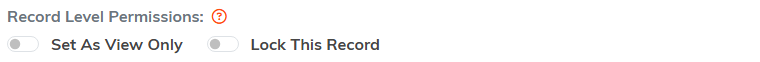 The Record Level Permissions row with the Set As View Only and Lock This Record switches