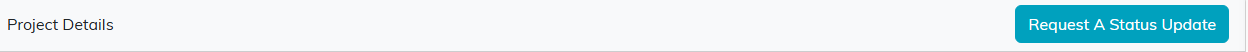The Request A Status Update button in the Project Details header