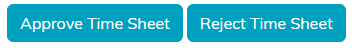 The Approve Time Sheet and Reject Time Sheet buttons