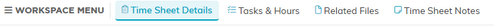 The Time Sheet Workspace menu listing Time Sheet Details, Tasks and Hours, Related Files and Time Sheet Notes