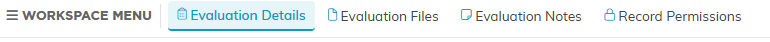 The Evaluation Workspace menu listing Evaluation Details, Evaluation Files, Evaluation Notes and Record Permissions