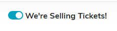 The We are Selling Tickets toggle switched on
