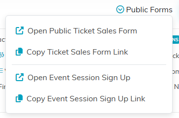The Public Forms menu with Open Public Ticket Sales Form and Copy Ticket Sales Form Link, and below them Open Event Session Sign Up and Copy Event Session Sign Up Link