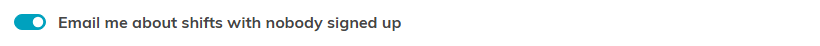 The Email me about shifts with nobody signed up switch, turned on