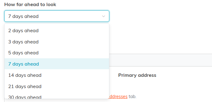 The How far ahead to look dropdown open, listing 2, 3, 5, 7, 14, 21 and 30 days ahead, with 7 days ahead highlighted