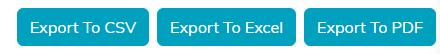 The Export To CSV, Export To Excel and Export To PDF buttons