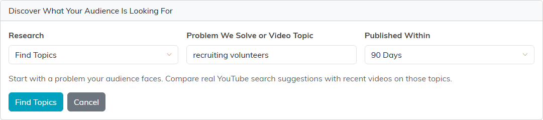 The Discover What Your Audience Is Looking For card with Research set to Find Topics, recruiting volunteers entered as the topic, and Published Within set to 90 Days.