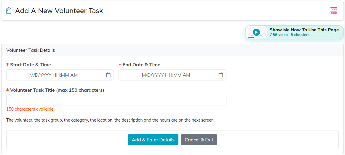 The Add A New Volunteer Task form with the required Start Date and Time, End Date and Time and Volunteer Task Title fields, the Add and Enter Details and Cancel and Exit buttons, and the Show Me How To Use This Page video at the top right
