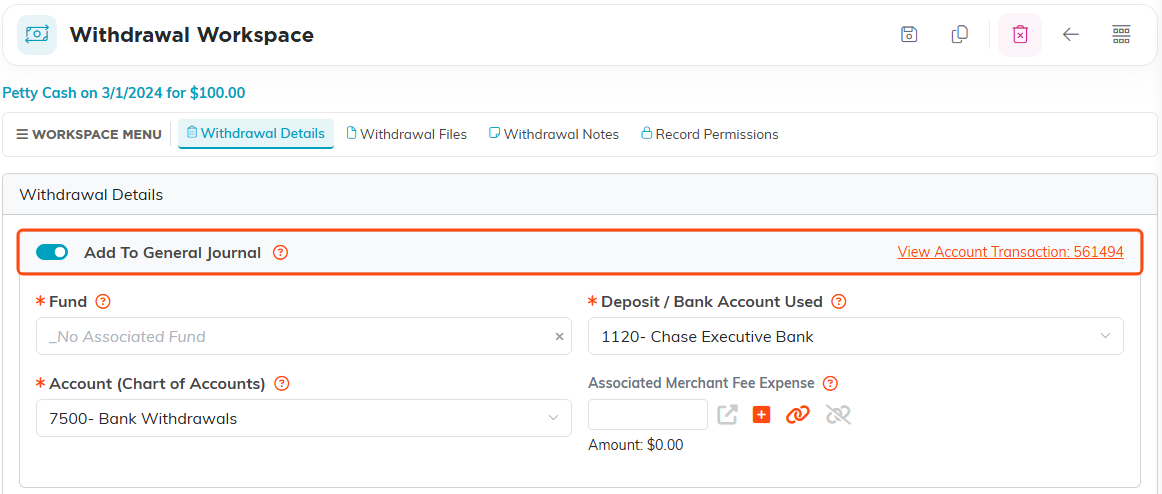 The Withdrawal Workspace with its menu, and the Add To General Journal switch turned on and outlined, with the View Account Transaction link, Fund, Deposit or Bank Account Used, and Account (Chart of Accounts) boxes