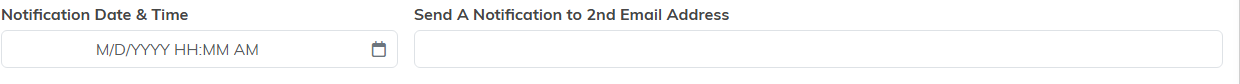 Notification Date and Time field beside Send A Notification to 2nd Email Address